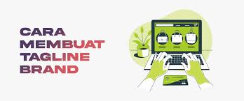 Cara Membuat Tagline yang Selalu Diingat Konsumen