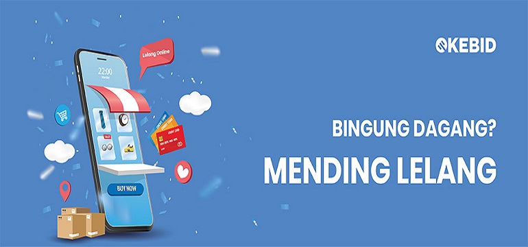 Metode Lelang Online Sebagai Alternatif Menjual Produk Yang Menguntungkan